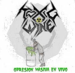 Toxic Wine : Opresión Masiva en Vivo